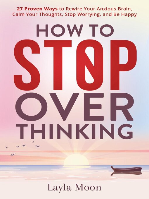 Title details for How to Stop Overthinking by Layla Moon - Available